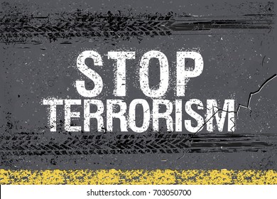 stop terrorism and Trace of tires   inscription on the asphalt of the city as Appeal against the present terror