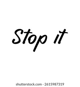 stop it text for T-shirt print and other use on white background.