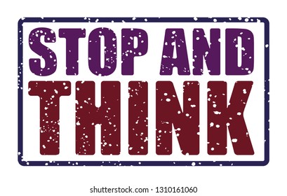 Stop and think slogan. Textile graphic t shirt print. Vector illustration design eps 10