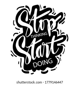 Stop Thinking Start Doing Inspirational Quote Stock Vector (Royalty ...