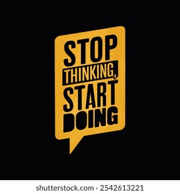 Stop thinking start doing typography and graffiti style t shirt design.