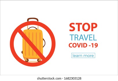 Stop travel to stop COVID-19 vector illustration. Coronavirus disease protection concept with suitcase and ban sign to prevent risk places epidemic. Stay home pandemic luggage design concept template.