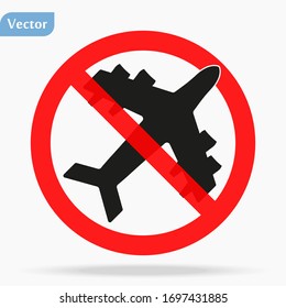 Stop travel. Forbidden sign Planes Don t Fly. Coronavirus covid-19. No Airplane black silhouette icon. Stop flight. Red prohibition. Flight cancellation. Vector flat design. Isolated white background.