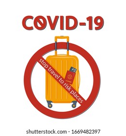 
Stop travel to risk places COVID-19. Coronavirus prevention. Novel corona virus disease COVID-19, 2019-nCoV, MERS-Cov. Suitcase with stop symbol. Coronavirus protection. Vector illustration