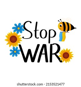 Stop Ukrainian-Russian war lettering with colorful flowers - sunflowers and cute bee with white flag