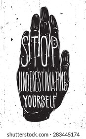 Stop underestimating yourself. Vector illustration, quote, doodles, hand