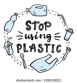 Stop using plastic. Motivational phrase. Vector illustration with lettering. 
