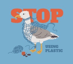 Stop Using Plastic Poster With Sea Bird, Flat Vector Illustration. Bird Suffering, Covered In Plastic Garbage. Plastic Pollution And Zero Waste Concepts.