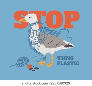 Stop using plastic poster with sea bird, flat vector illustration. Bird suffering, covered in plastic garbage. Plastic pollution and zero waste concepts.