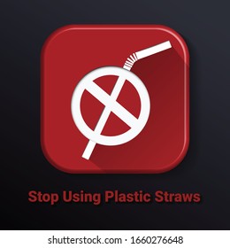 Stop using Plastic straws, Stop plastic pollution-Reduce, the refusal of disposable plastic drinking straws, vector illustration. 
