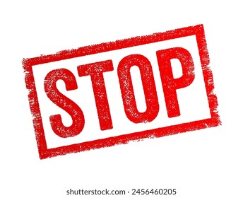 STOP is a verb that means to cease or bring to an end an action, movement, or activity, text concept stamp