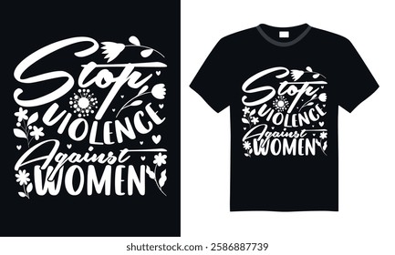 Stop Violence against Women - Women's Day Calligraphy Typography, Hand-Drawn Lettering Phrase, Inspirational Quote for T-Shirts, Mugs, Posters, Stickers, and More