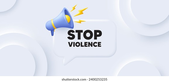Mensaje para detener la violencia. Fondo 3d neumórfico con burbuja del habla. Cita de protesta de la manifestación. Lema activista de la revolución. Mensaje para detener el discurso de violencia. Cartel con megáfono. Vector