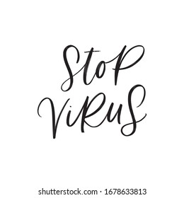 STOP VIRUS. MOTIVATIONAL VECTOR HAND LETTERING TYPOGRAPHY ABOUT BEING HEALTHY IN VIRUS TIME. Coronavirus Covid-19 awareness