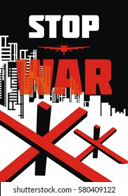 Stop war. The antiwar poster with the image of the city destroyed by bombings.  Vector illustration. 