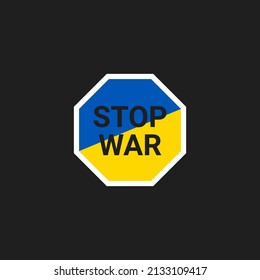 Stop War Banner - Hope for Ukraine, Lettering in a Stop Sign with Ukranian National Colors - Vector Design Concept