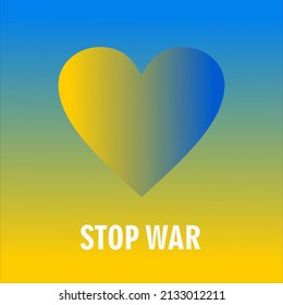 Stop War Banner text with Ukrainian Flag with heart shape and color gradation according to flag color