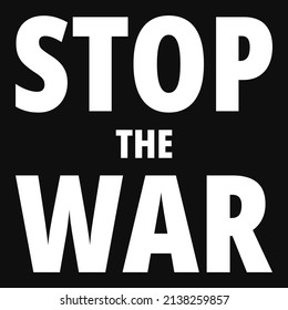 Stop the war. Black and white inscription. Vector illustration eps 10