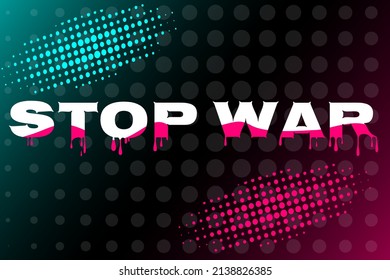 Stop war. Colored modern background in the style of the social network. Military conflict between Ukraine and russia. Vector illustration. EPS10