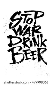 Stop war drink beer. Cola pen calligraphy font