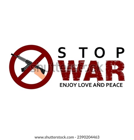 Stop war and freedom. Peace and love slogan