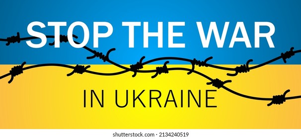 Stop The War Inscription With Barbed Wire On Ukraine Flag In Blue Yellow Ua National Colors. Abstract Vector Background EPS 10