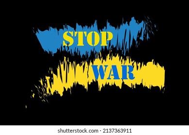 stop war inscription on the colors of the flag of Ukraine on a black background. illustration.