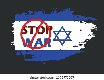 stop war in Israel concept save Israel along with its flag and brushed map.