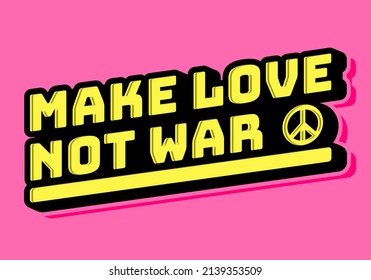 Krieg aufhalten Frieden schaffen, Liebe machen, nicht Krieg