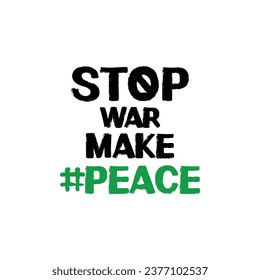 Stop War Make Peace Text Vector Design.