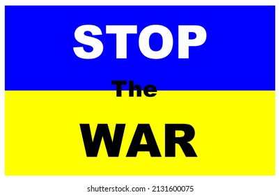 Stop The War message on a Blue and Yellow Ukrainian flag background.
