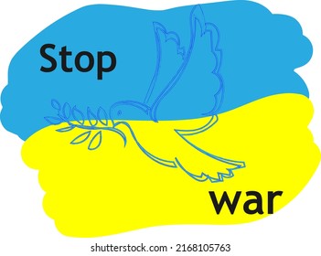 Stop war! Peaceful call  Text and dove of peace on the background of the Ukrainian flag. Good as print and poster