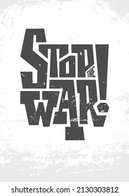 STOP THE WAR Poster im Grunge-Stil. Vektorgrafik mit Typografie. Kampf für den Frieden, Pazifismus. Protestschild. Weltfrieden. Vertikale einfarbige Vorlage mit Schellen