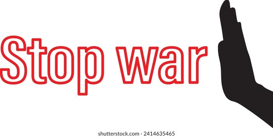 Stop war poster-stop war sign-Stop war. Sign. Text poster against aggression, bloodshed, for world peace. Stock Vector-