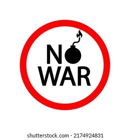 Stop war. Sign of prohibit conflict, bomb and weapon. Symbol for peace. Warning for forbidden army. Save ukraine from russia aggression. Vector.