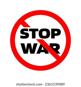 Stop war sign. Round red prohibition sign with a call to stop the war. Anti-war, peace appeal concept. Vector illustration