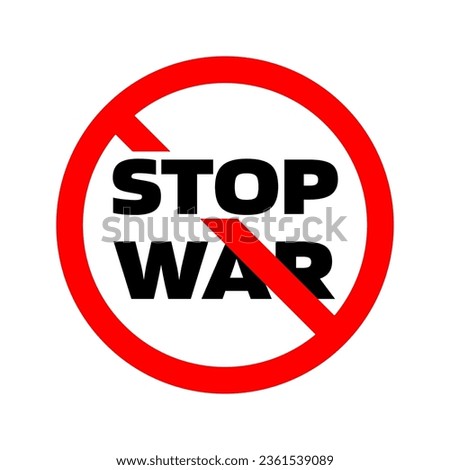 Stop war sign. Round red prohibition sign with a call to stop the war. Anti-war, peace appeal concept. Vector illustration
