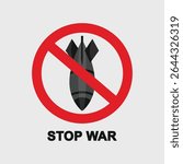 Stop war symbol with red prohibition sign over bomb icon, anti-war protest graphic, peace message, flat vector illustration on light gray background.