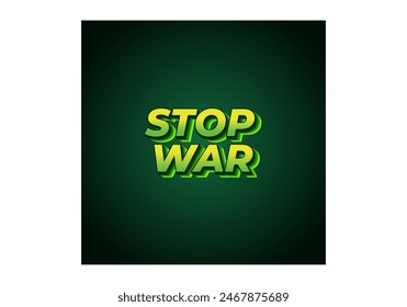 Stop war. Text effect design in 3d look with eye catching colors