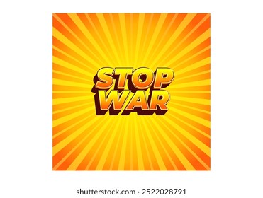 Stop war. Text effect design in 3d look with eye catching colors