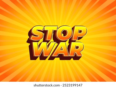 Stop war. Text effect design in 3d look with eye catching colors