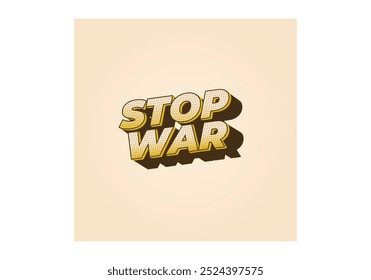 Stop war. Text effect design in 3d look with eye catching colors