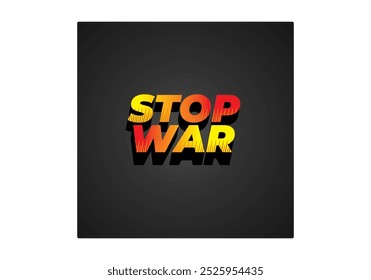 Stop war. Text effect design in 3d look with eye catching colors