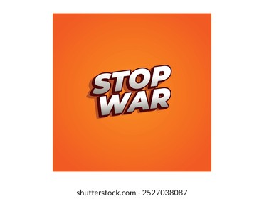 Stop war. Text effect design in 3d look with eye catching colors