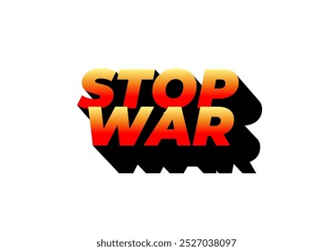 Stop war. Text effect design in 3d look with eye catching colors