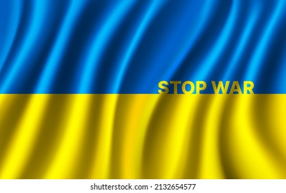 Stop War text on Ukraine Flag, Waving Ukraine national flag background, Stop War and No war concept, vector illustration