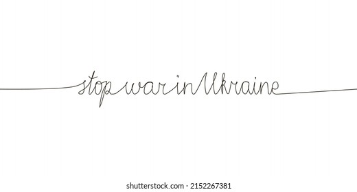 Stop war in Ukraine continuous line drawing. One line art of english hand written lettering with wishes of peace, no war.