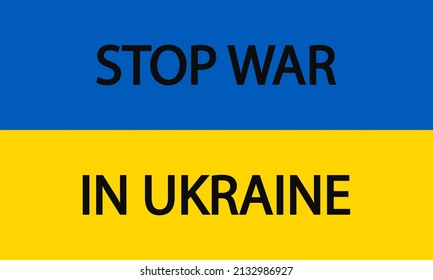 Stop war in ukraine. Ukraine flag with stop war. Stand for peace. Pray for ukrainian military, freedom and peace. Banner of patriotism. Save country. Vector.