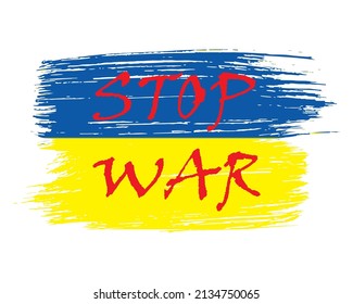 Stop war. Ukraine flag. Stand with Ukraine. Russian aggression. War Ukraine and Russia.
