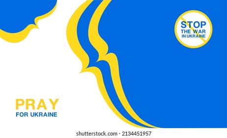 Stop the war in Ukraine sign on wave background, Pray for Ukraine, No war in Ukraine concept, flag ukraine style, brochure flyer, blue and yellow banner, abstract curve background, Cover design vector